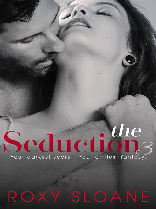 Title details for The Seduction 3 by Roxy Sloane - Available
